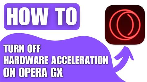 How to Turn Off Hardware Acceleration in Opera GX: A Deep Dive into Browser Performance and Beyond