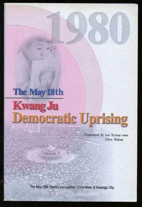  May 18th Democratic Uprising: A Testament To Korean Yearning For Freedom And Democracy